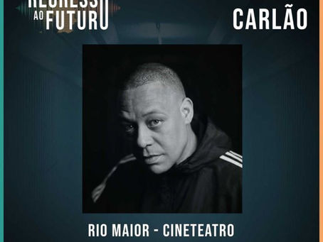 CARLÃO ATUA A 20 DE JUNHO NO CINETEATRO DE RIO MAIOR