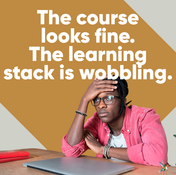 The Course Looks Fine. The Learning Stack Is Wobbling