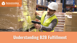 Understanding B2B Fulfillment