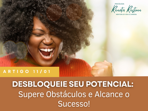Desbloqueie o seu Potencial: Supere obstáculos e alcance o Sucesso