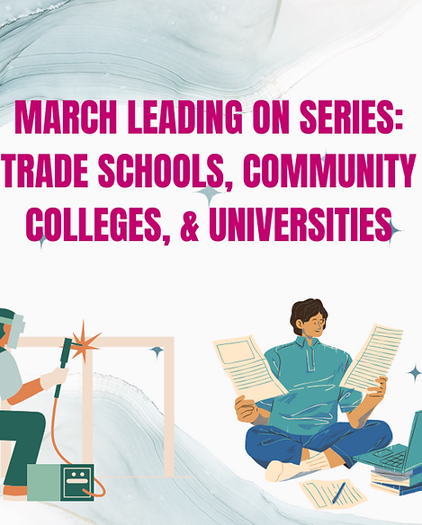 A flier for the March LEADing On Series, titled "Trade Schools, Community Colleges, & Universities" and featuring a graphic of a welder using a welding torch and a graphic of someone looking at papers in front of a computer.