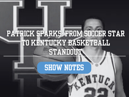 Patrick Sparks: From Soccer Star to Kentucky Basketball Standout