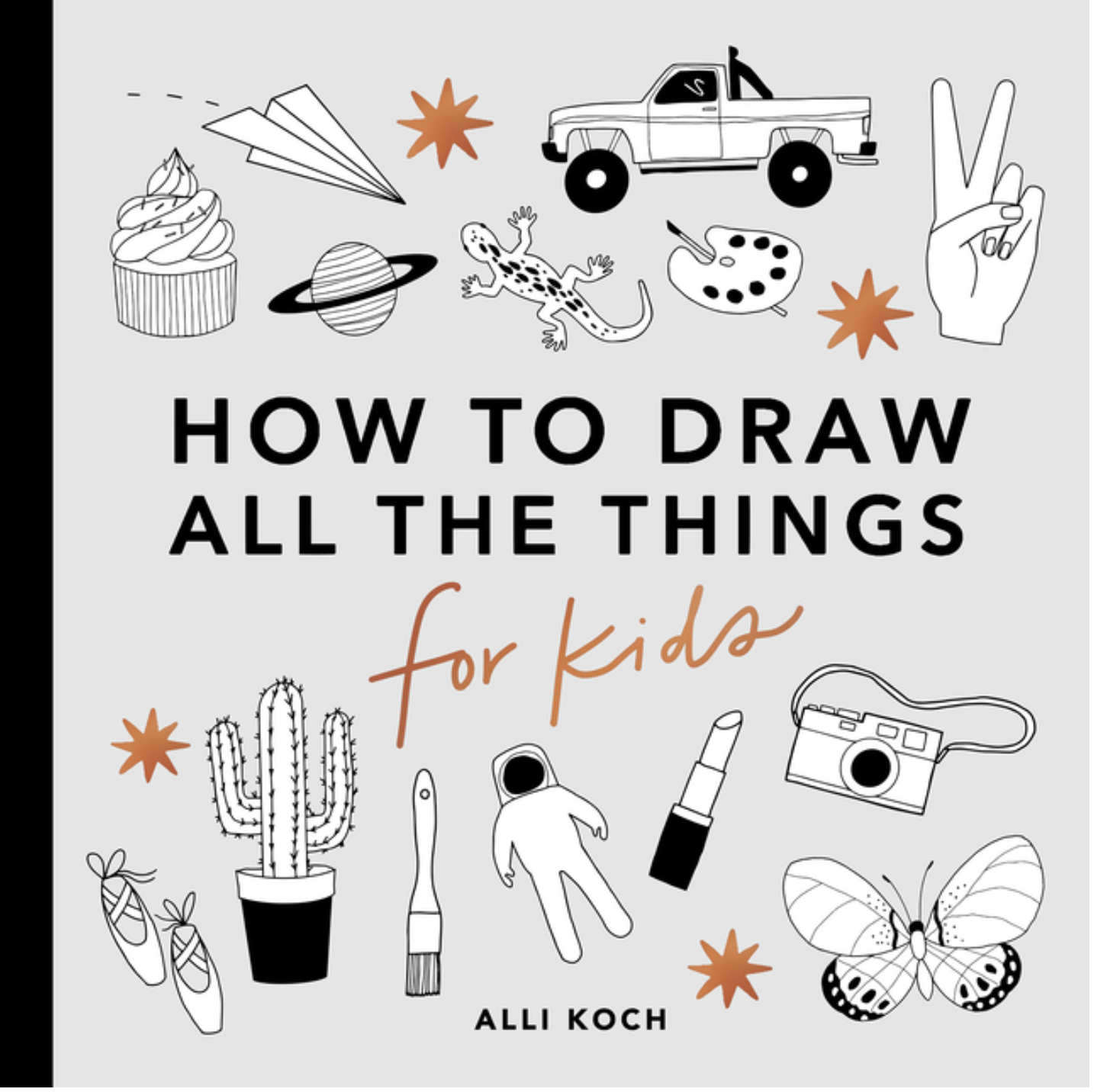 All the Things: How to Draw Books for Kids with Cars, Unicorns, Dragons, Cupcak