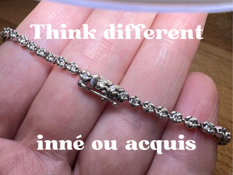 THINK DIFFERENT, inné ou acquis ?