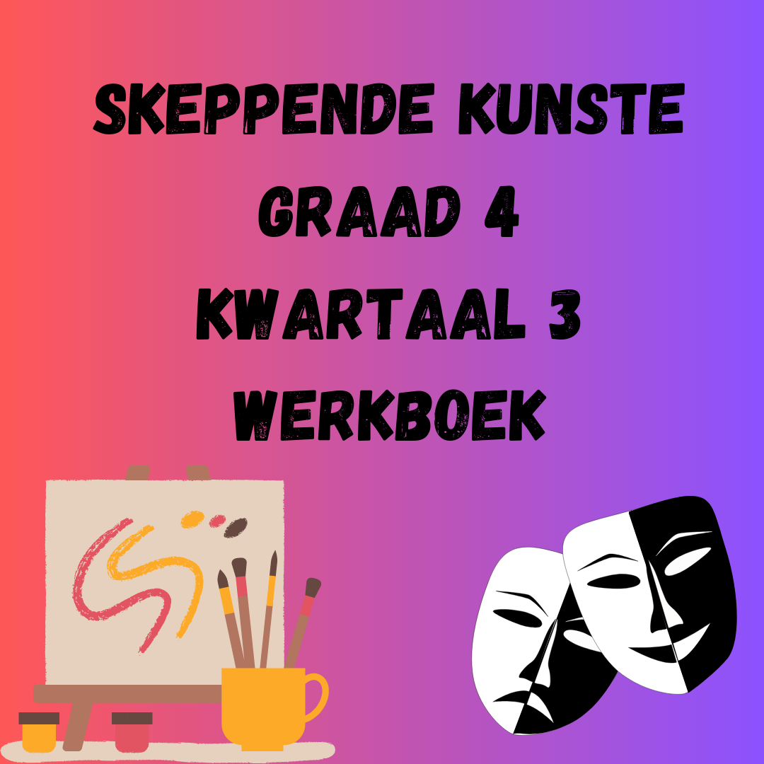 Skeppende Kunste Graad 4 Kwartaal 3 Werkboek
