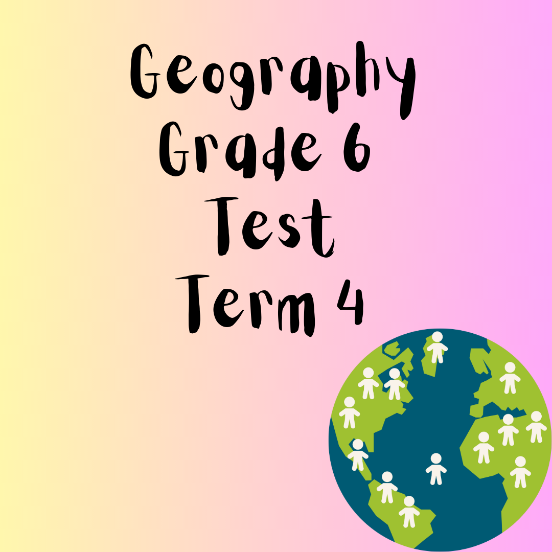 Geography Grade 6 Term 4 test
