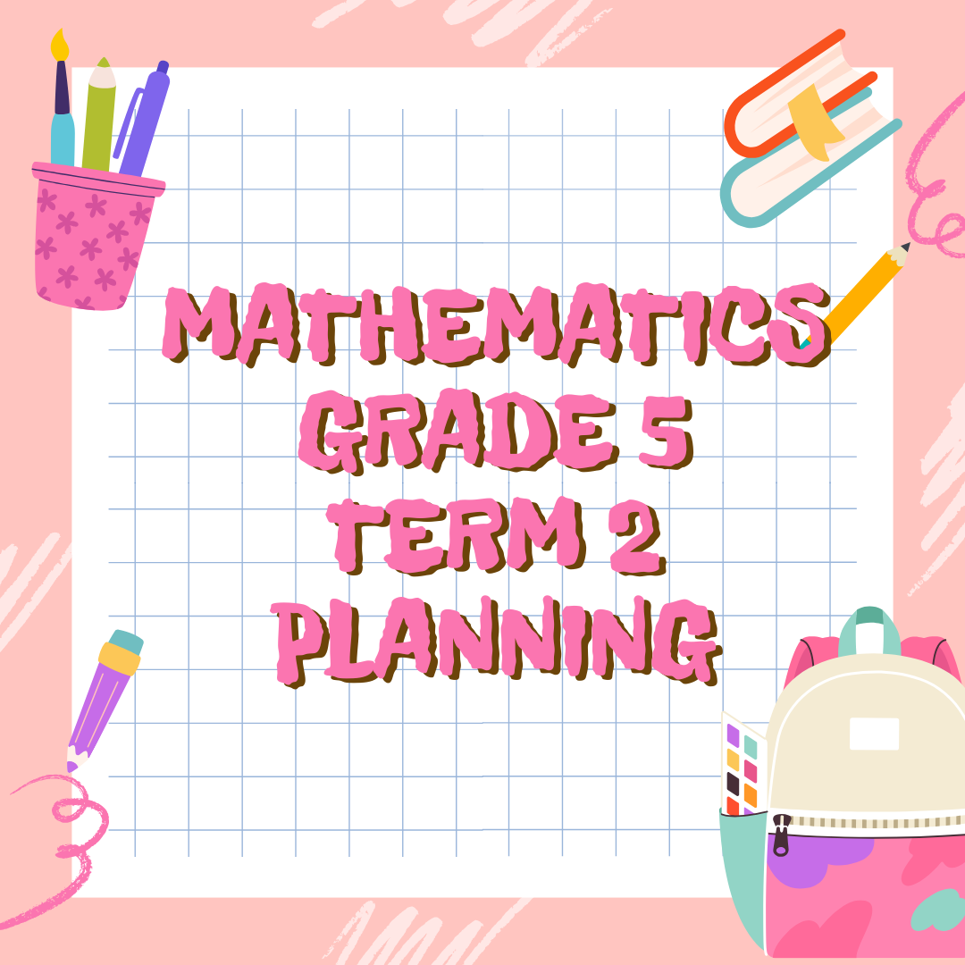 Mathematics Grade 5 Term 2 Planning