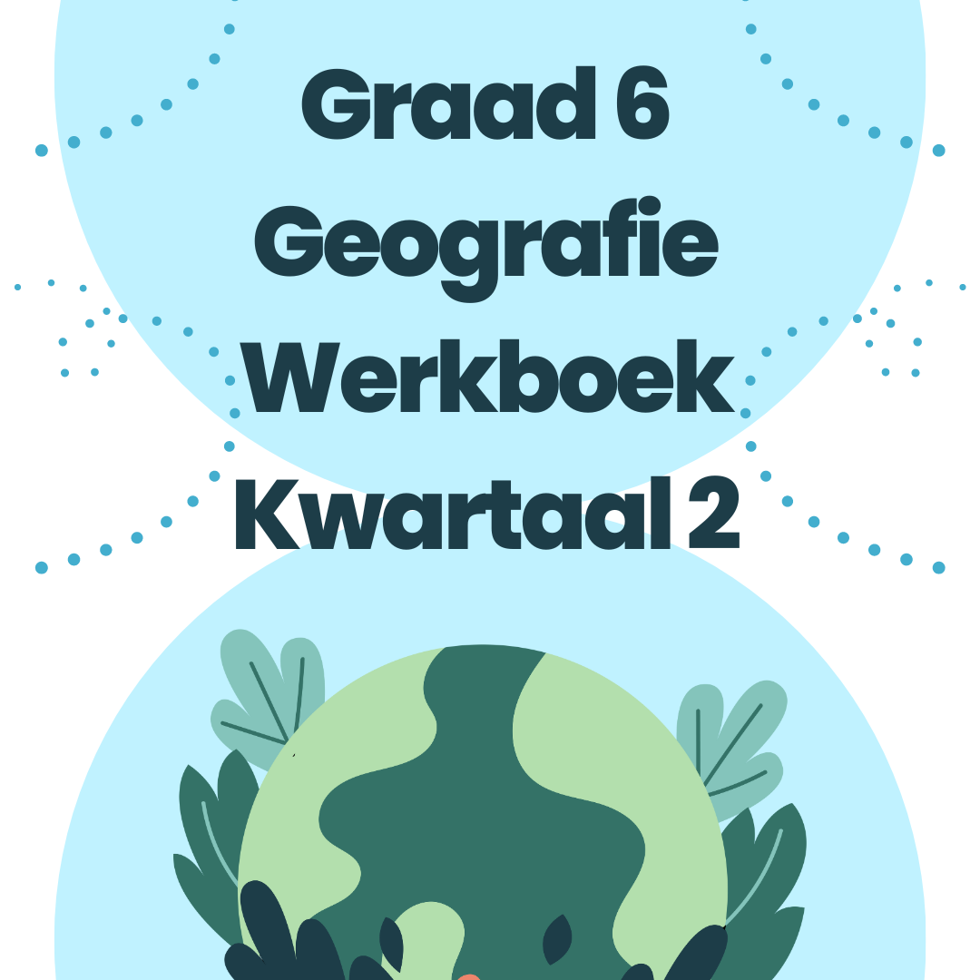 Geografie Graad 6 Kwartaal 2 Werkboek