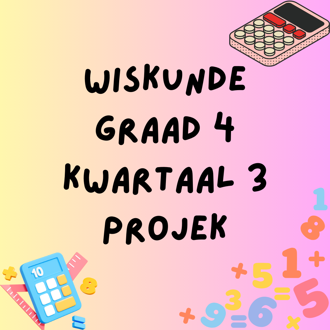 Graad 4 Wiskunde Kwartaal 3 Projek 2025