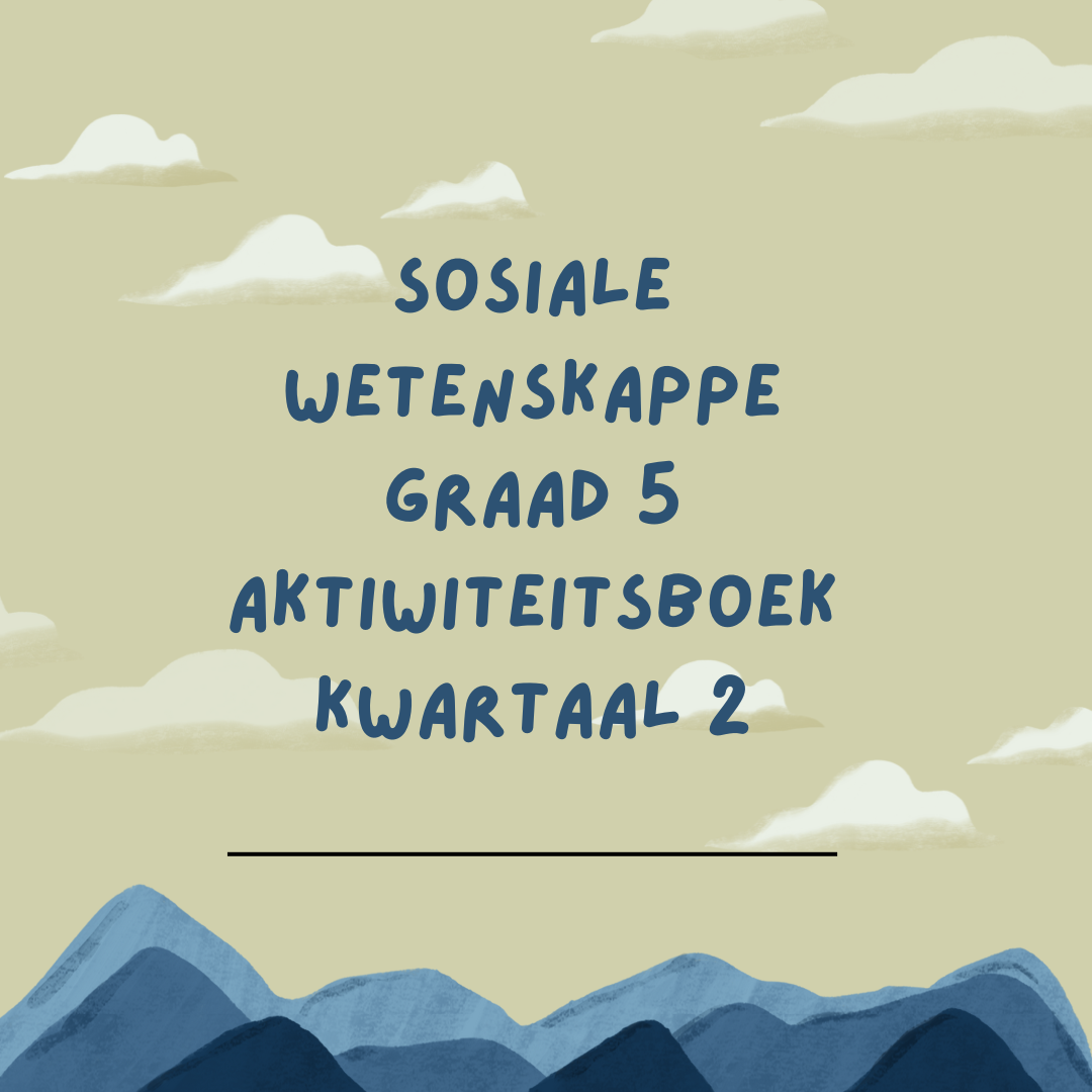 Sosiale Wetenskappe Graad 5 Kwartaal 2 Aktiwiteitsboek