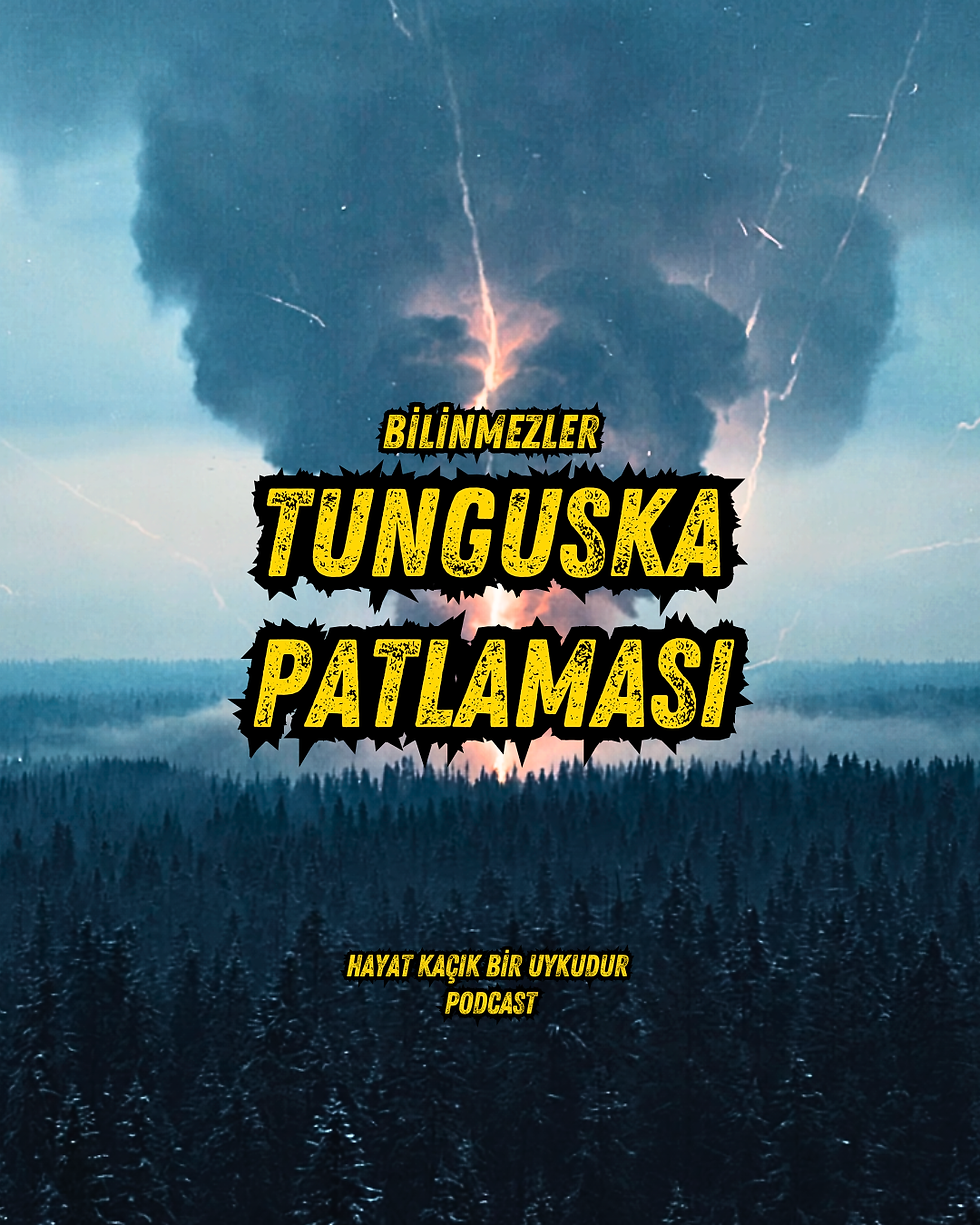 #332 Bilinmezler: Tunguska Patlaması