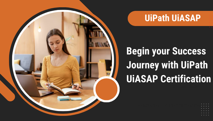 The image appears to be a promotional graphic for the UiPath UiASAP certification, encouraging people to "Begin your Success Journey with UiPath UiASAP Certification."