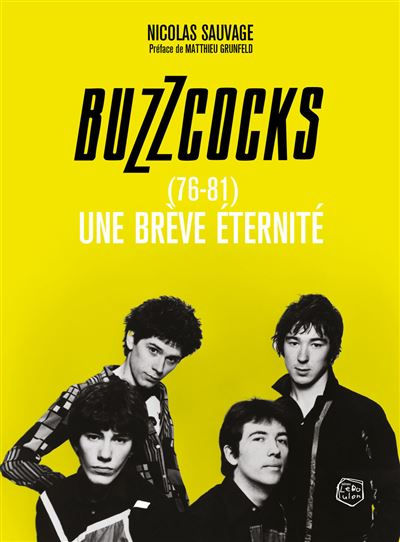 couverture du livre de Nicolas sauvage intitulé Buzzcocks 1976-1981 une brève éternité, aux éditions Le Oulon