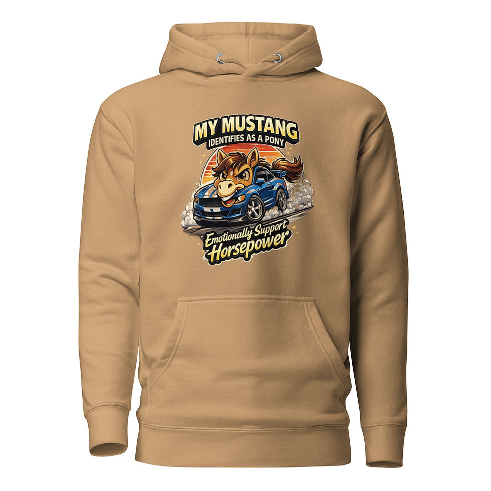 Thumbnail:  My Mustang Identifies As A Pony  Emotional Support Horsepower   Hoodie