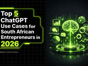 Top 5 ChatGPT Use Cases for South African Entrepreneurs in 2026