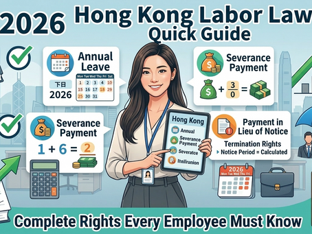 2026 Hong Kong Labour Law Guide: Essential Rights for Employees – Annual Leave, Severance Pay, and Payment in Lieu of Notice