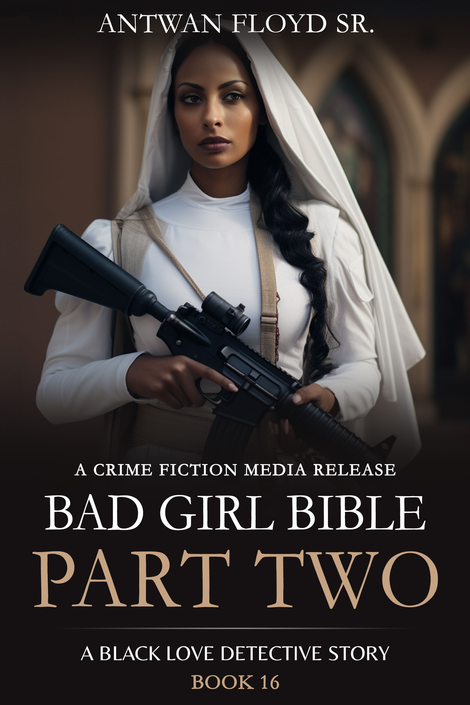 Bad Girl Bible Part Two "A Black Love Detective Story Book 16"