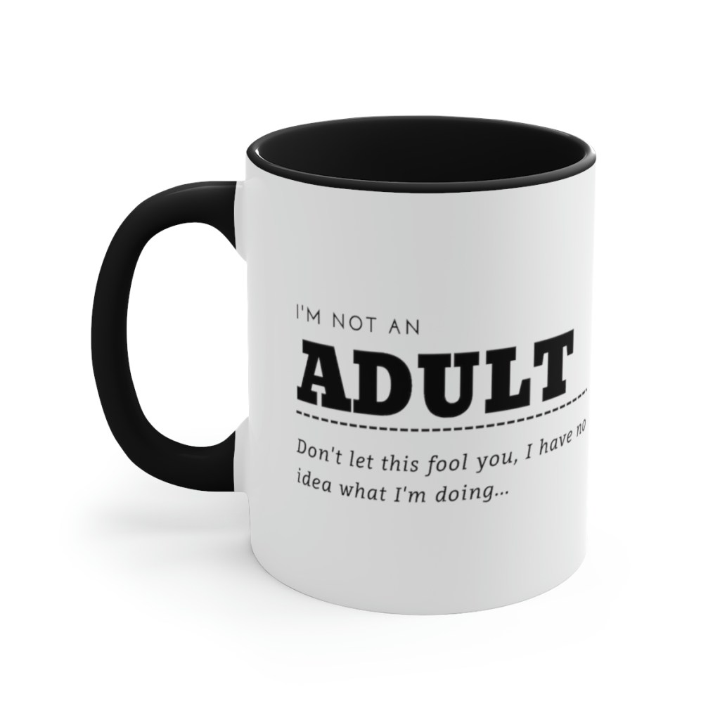 Not an Adult Mug, 11oz