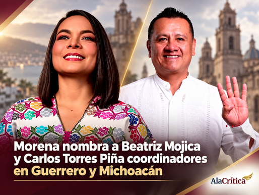 Morena nombra a Beatriz Mojica y Carlos Torres Piña coordinadores en Guerrero y Michoacán