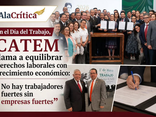En el Día del Trabajo, CATEM llama a equilibrar derechos laborales con crecimiento económico: "No hay trabajadores fuertes sin empresas fuertes"