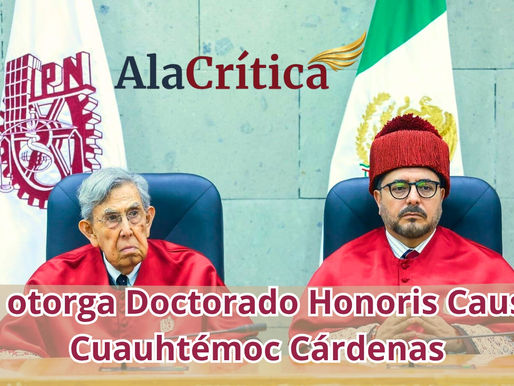 Justicia histórica: El IPN abraza a Cuauhtémoc Cárdenas con el Doctorado Honoris Causa a 90 años de su fundación
