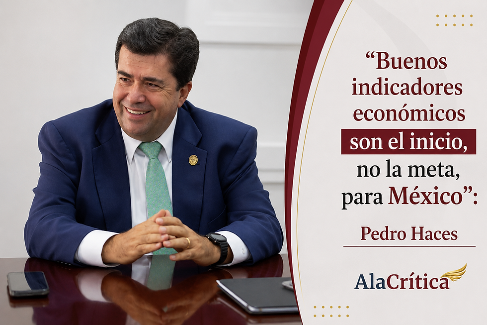 "Buenos indicadores económicos son el inicio, no la meta, para México": Pedro Haces