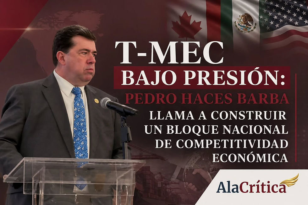 T-MEC bajo presión: Pedro Haces Barba llama a construir un bloque nacional de competitividad económica