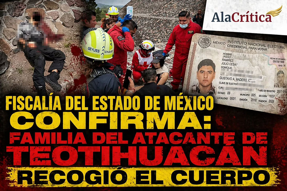 Fiscalía del Estado de México confirma: familia del atacante de Teotihuacán recogió el cuerpo tras horas de resguardo en Texcoco