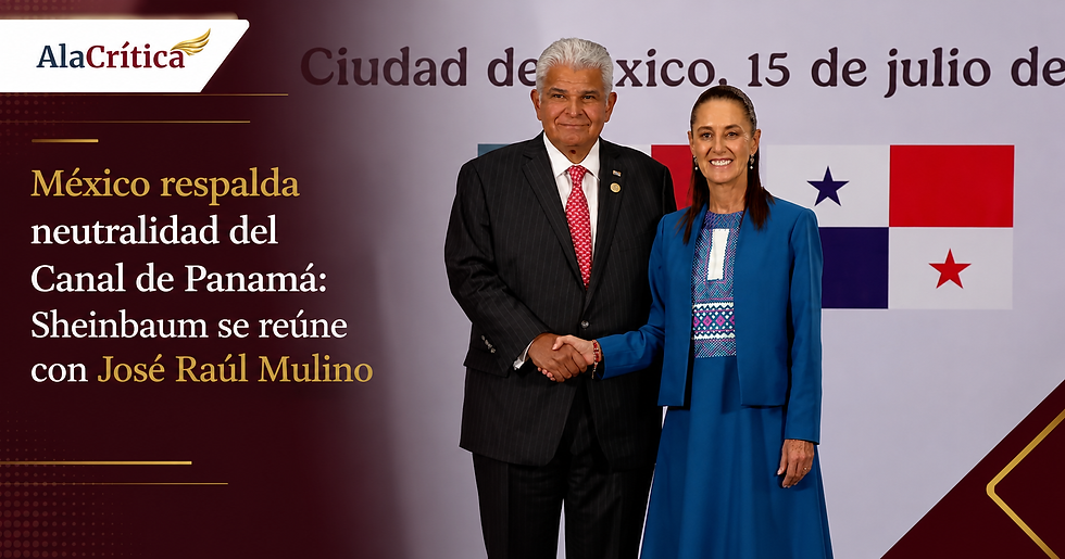 México respalda neutralidad del Canal de Panamá: Sheinbaum se reúne con José Raúl Mulino