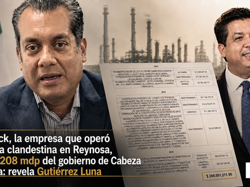 Maytrack, la empresa que operó refinería clandestina en Reynosa, recibió 208 mdp del gobierno de Cabeza de Vaca: revela Gutiérrez Luna