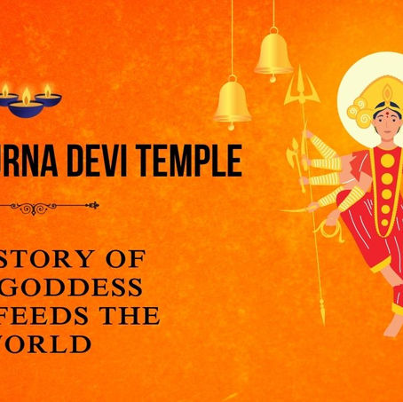 Annapurna Devi Temple: The Story of the Goddess Who Feeds the World