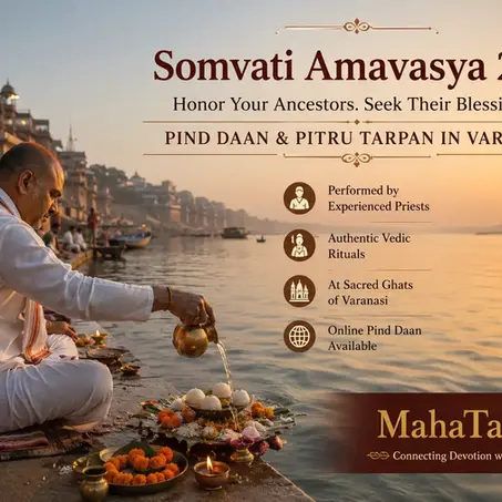 Somvati Amavasya 2026: The Most Auspicious Day for Pitru Tarpan and Pind Daan in Varanasi