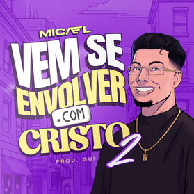 Micael - Vem Se Envolver com Cristo 2