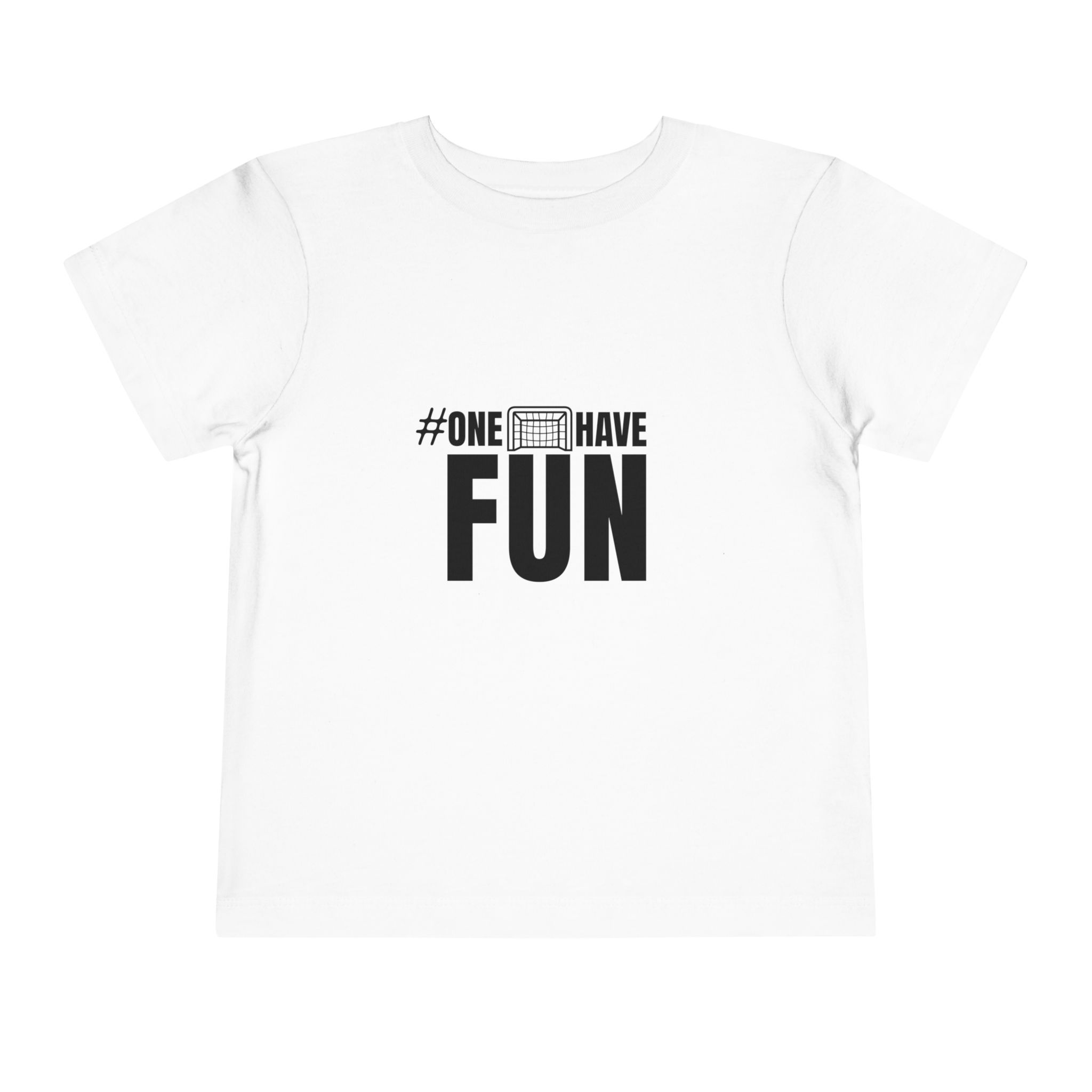 Fun Toddler Tee - One Goal Have Fun 