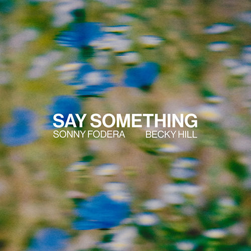 Sonny Fodera & Becky Hill - Say Something.jpg