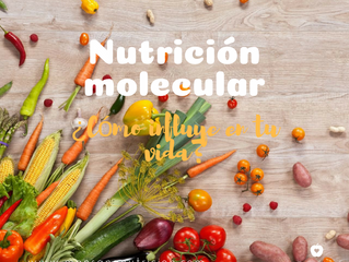 La Nutrición molecular o cómo los alimentos influyen en tu vida.