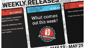 (Updated) Week of May 19th, 2019 Nintendo Switch Physical Releases & Limited Preorders