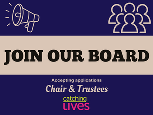 10 reasons to join the Catching Lives Board