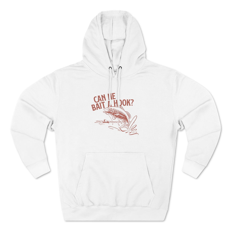 Thumbnail: "Can He Bait a Hook?" Unisex Premium Pullover Hoodie