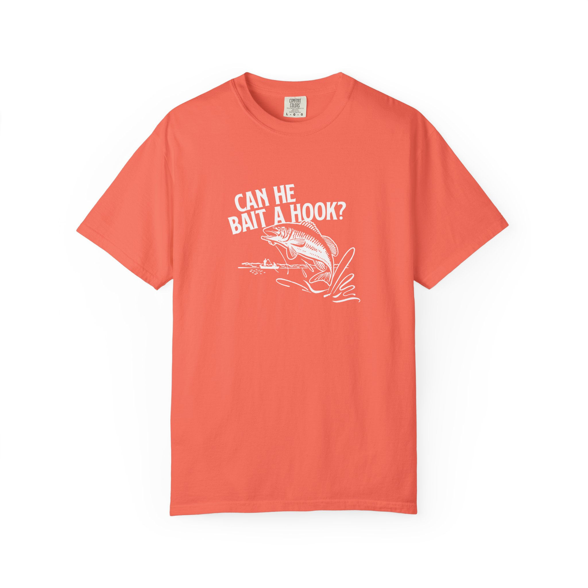 "Can He Bait a Hook?" Unisex Garment-Dyed T-shirt