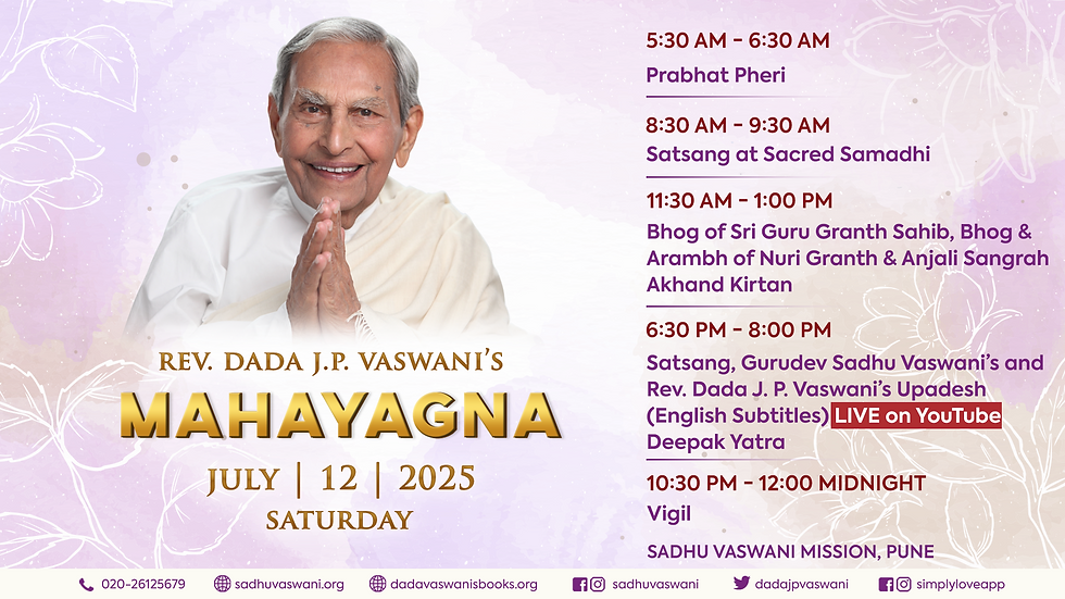 Dada Vaswani's Sacred Mahayagna - 12th July
