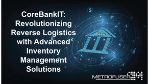CoreBankIT: Revolutionizing Reverse Logistics with Advanced Inventory Management Solutions