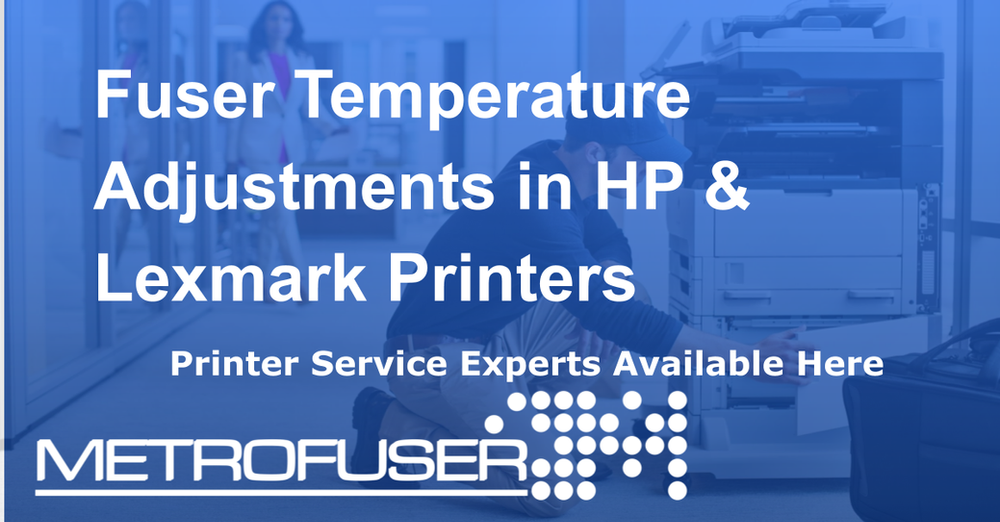 Fuser Temperature Adjustments in HP & Lexmark Printers