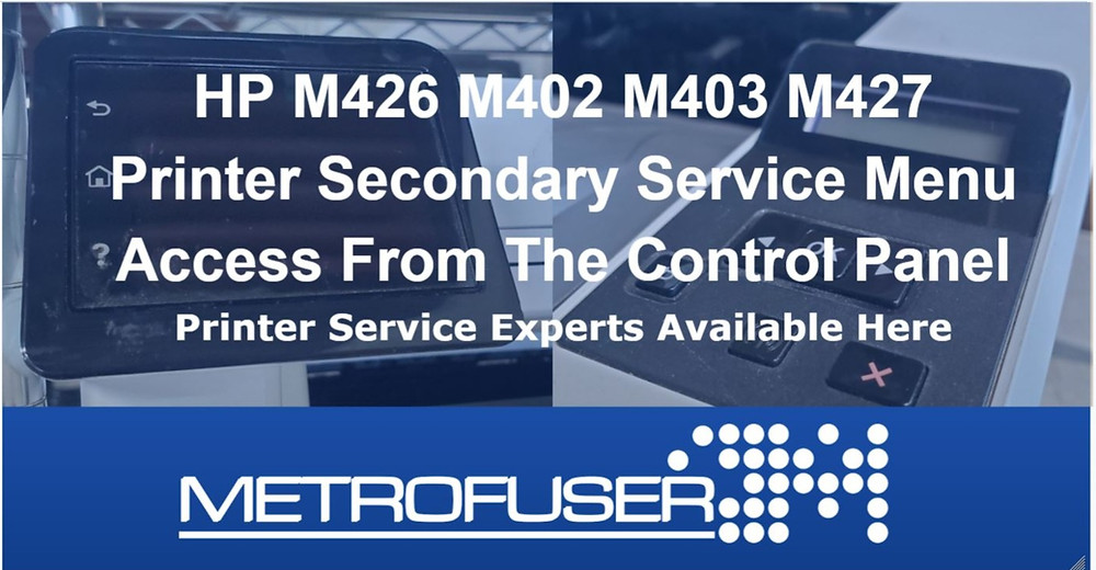 HP M426 M402 M403 M427 Printer Secondary Service Menu Access From The Touch Screen Control Panel