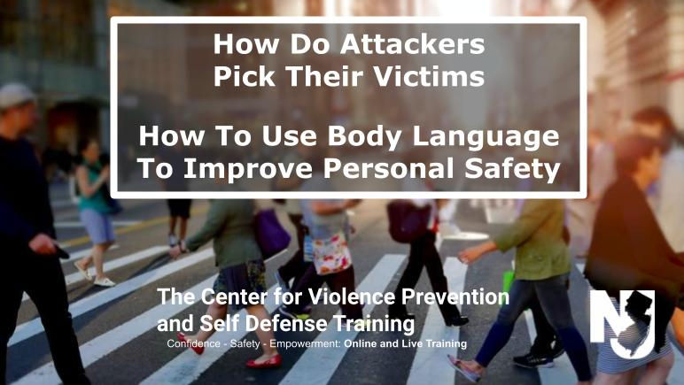 How Do Attackers Pick Their Victims and How To Use Body Language To ...