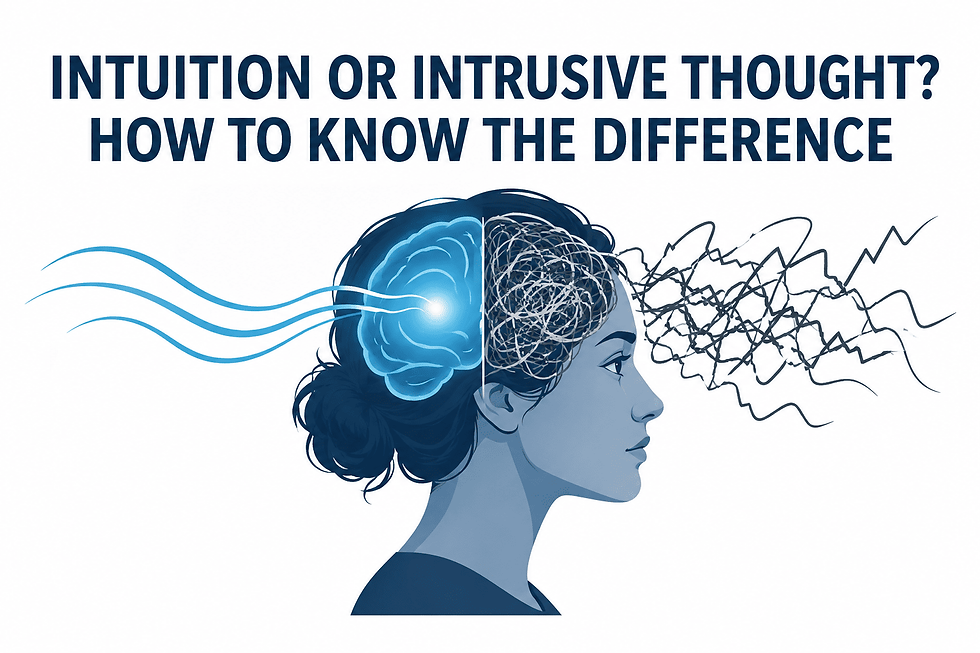 Intuition or Intrusive Thought? How to Know the Difference