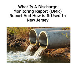 What Is A Discharge Monitoring Report (DMR) Report And How is It Used In New Jersey