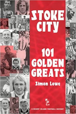 Stoke City: 101 Golden Greats (signed by the author with a personal message)