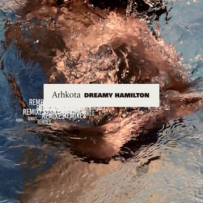 Album Review: Dreamy Hamilton - Remixes | Arhkota