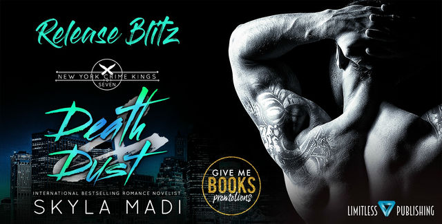 Release Blitz + Reviews Death & Dust (Series New York Crime Kings #7) by Skyla Madi